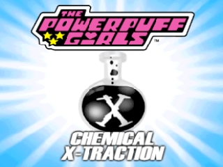   POWERPUFF GIRLS, THE - CHEMICAL X-TRACTION